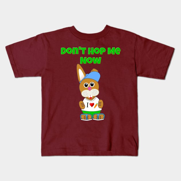 Don't Hop Me Now Easter Bunny Delicious Chocolate Lovers Kids T-Shirt by Style Conscious